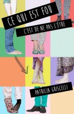 Ce qui est fou c'est de ne pas l'etre
