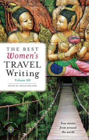 Best Women's Travel Writing, Volume 10