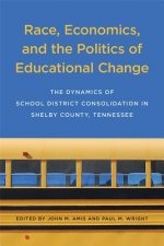 Race, Economics, and the Politics of Educational Change: The Dynamics of School District Consolidation in Shelby County, Tennessee