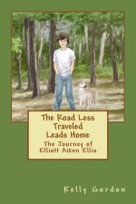 The Road Less Traveled Leads Home: The Story of Elliott Aiken Ellis