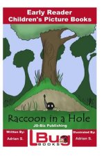 Raccoon in a Hole - Early Reader - Children's Picture Books