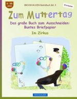 BROCKHAUSEN Bastelbuch Bd. 3 - Zum Muttertag: Das große Buch zum Ausschneiden - Buntes Briefpapier