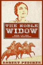 The Noble Widow: A Lodero Western Adventure