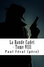 La Bande Cadet - Tome VIII: Les Habits Noirs #8