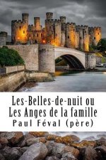 Les-Belles-de-nuit ou Les Anges de la famille: Tome I