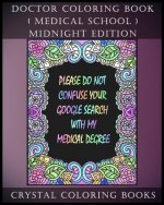 Doctor Coloring Book ( Medical School ) Midnight Edition: 30 Student At Med School Stress Relief Coloring Pages, Each Page Within This Great Coloring