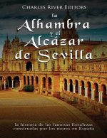 La Alhambra y el Alcázar de Sevilla: la historia de las famosas fortalezas construidas por los moros en Espa?a