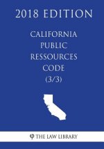 California Public Ressources Code (3/3) (2018 Edition)