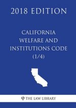 California Welfare and Institutions Code (1/4) (2018 Edition)