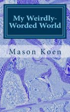 My Weirdly-Worded World