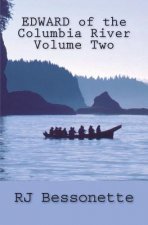 EDWARD of the Columbia River: Volume Two