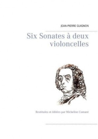 Six Sonates ? deux violoncelles