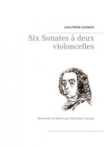 Six Sonates ? deux violoncelles