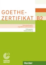 Goethe-Zertifikat B2 - Prufungsziele, Testbeschreibung