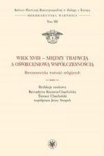 Wiek XVIII - między tradycją a oświeceniową współczesnością. Hermeneutyka wartości religijnych