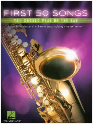 First 50 Songs You Should Play On Saxophone (Book)