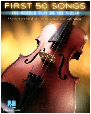 First 50 Songs You Should Play On Violin (Book)