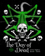 Day of the Dead: Artists, Makeup, Rituals and Tattoos
