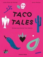 Taco Tales: Recipe and Stories from Mexico