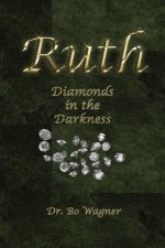 Ruth: Diamonds in the Darkness