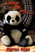 Lonnie, Me, and. . . .: A Short Story Collection