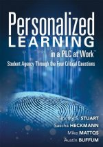 Personalized Learning in a Plc at Work TM: Student Agency Through the Four Critical Questions (Develop Innovative Plc- And Rti-Based Personalized Lear
