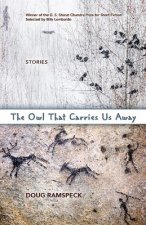 The Owl That Carries Us Away: Stories