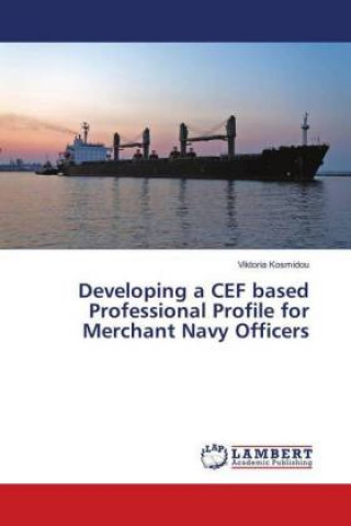 Developing a CEF based Professional Profile for Merchant Navy Officers