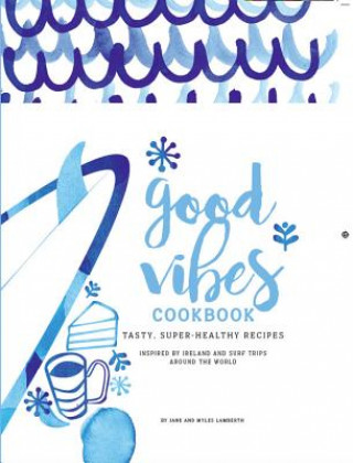Good Vibes Cookbook