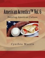 American Acrostics Volume 6: Puzzling American Culture