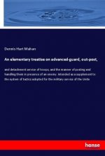 An elementary treatise on advanced-guard, out-post,