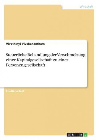 Steuerliche Behandlung der Verschmelzung einer Kapitalgesellschaft zu einer Personengesellschaft