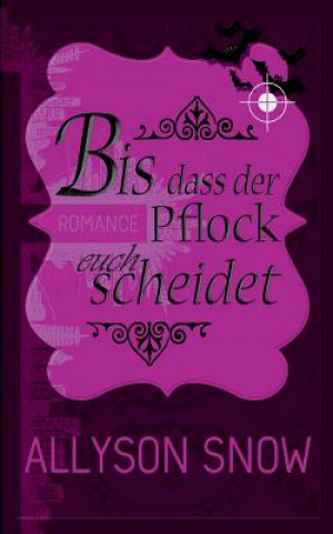 Bis dass der Pflock euch scheidet