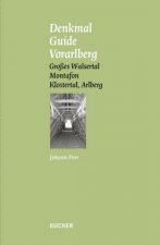 Denkmal Guide Vorarlberg. Bd.6