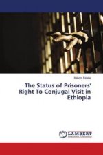 Status of Prisoners' Right To Conjugal Visit in Ethiopia