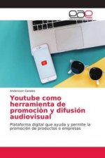 Youtube como herramienta de promocion y difusion audiovisual