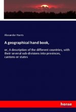 A geographical hand book,