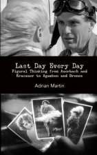 Last Day Every Day: Figural Thinking from Auerbach and Kracauer to Agamben and Brenez