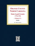 Orange County, North Carolina: STATE LAND GRANTS, 1778-1790. (Volume #2)