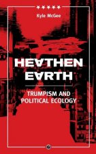 Heathen Earth: Trumpism and Political Ecology