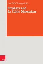 Prophecy and Its Cultic Dimensions