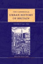 Cambridge Urban History of Britain: Volume 2, 1540-1840