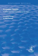 Forgotten People: Positive Approaches to Dementia Care