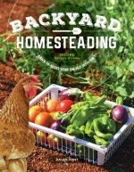 Backyard Homesteading, 2nd Revised Edition