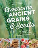 Awesome Ancient Grains and Seeds