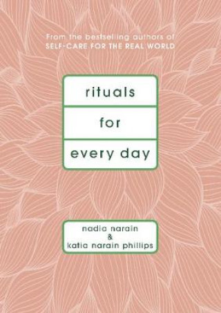 Rituals for Every Day (Nadia Narain,Katia Narain Phillips)(Pevná)