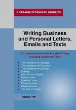 Straightforward Guide To Writing Business And Personal Let Tters / Emails And Texts