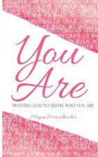 You Are: Trusting God To Define Who You Are