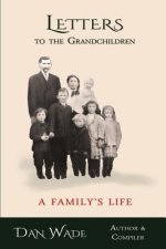 Letters to the Grandchildren: A Family's Life