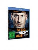 Steig. Nicht. Aus!